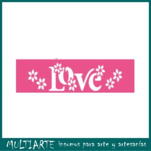 Stencil  6 x 20cms MCL - 688 Love