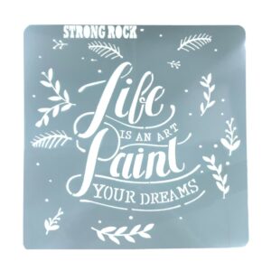 Stencil Strong 30 x 30cms 245 Life is an art Paint your dreams