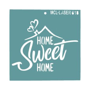 Stencil 15 x 15cms MCL -  618 Home Sweet Home