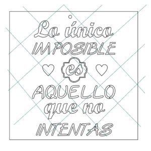 Stencil 20x20cms Multiarte 032 Lo unico imposible es aquello que no intentas