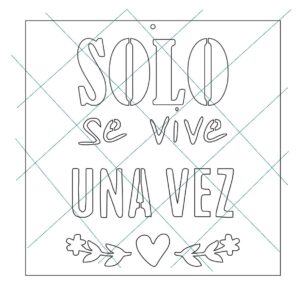 Stencil 20x20cms Multiarte 033 Solo se vive una vez